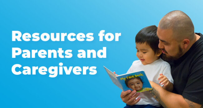 Find resources to support your journey as a parent or caregiver of a young child.